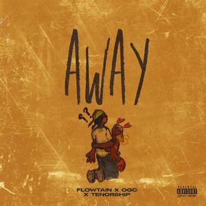 Away (feat. OGC & Tenorship) (Explicit)