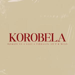 Korobela (with Losti, Tshwarelo All P & Mrich)