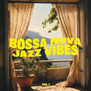 Bossa Nova Jazz Vibes, Vol. 1