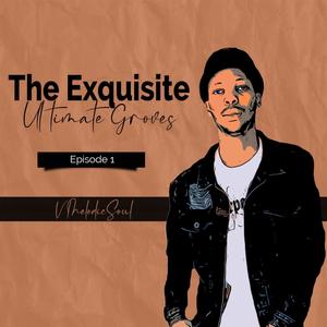V MelodicSoul - The Exquisite (Ulitimate Groove) Episode 1 (feat. The 1868 Lifestyle & Mainman)