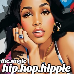 Hip Hop Hippie (Explicit)