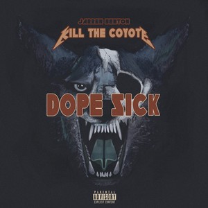 Dope Sick (Explicit)