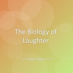 The Biology of Laughter