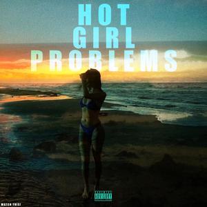 HOT GIRL PROBLEMS (Explicit)