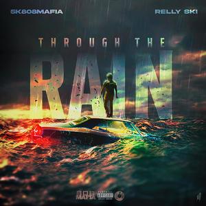 THROUGH THE RAIN (feat. RellySki) [Explicit]