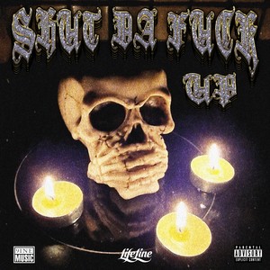 Shut Da **** Up!! (Explicit)