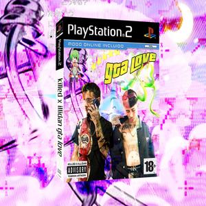 GTA LOVE </3(feat. Illidan) (Explicit)