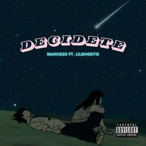 Decidete (feat. Manii530) [Explicit]