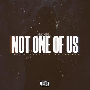 Not One of Us (Explicit)