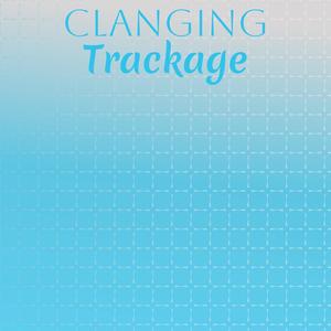Clanging Trackage