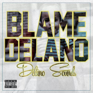 Blame Delano (Explicit)