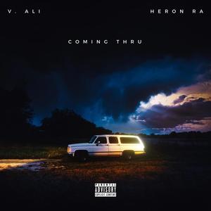 Coming Thru (feat. Heron RA) [Explicit]