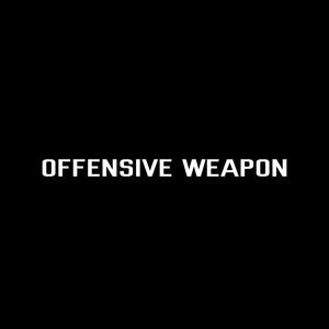 Offensive Weapon (feat. Kavelly & Stretch) [Explicit]