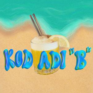 KOD ADI 'B' (Explicit)