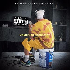Monday To Wednesday (Explicit)