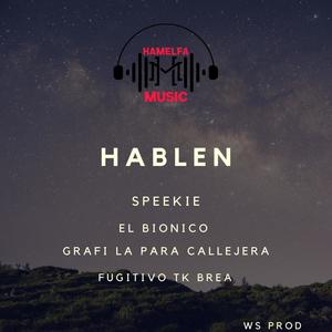 Hablen(feat. Bionico, Fugitivo TK Brea & Grafi La Para Callejera) (Explicit)
