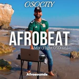 Afrobeat Mix (Flight OSO 125) (Explicit)