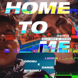 Home to Me (Blu-Rey & Wawa Remix)