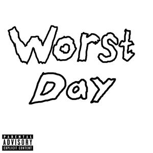 Worst Day (Explicit)