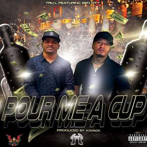 Pour Me A Cup (feat. Sen City) (Explicit)