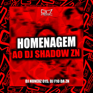 Homenagem ao Dj Shadow Zn (Explicit)