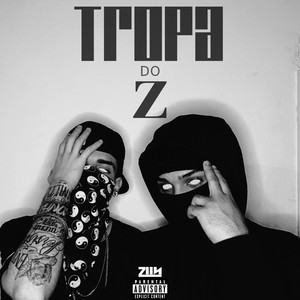 Tropa do Z (Explicit)