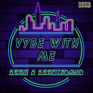 Vybe with me (feat. Keem954) [Explicit]