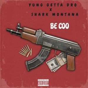 Be Coo (feat. Shark Montana) (Explicit)