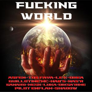 ******* WORLD (feat. ORÈA, LUKA, DIKSA'RIME, GANARO, MESK, GUILLOTINE MC, HAB'S, NAS R, TOS FAYA, SHADOW, PILOT ENFLAM & LE K) (Explicit)
