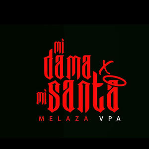 MI DAMA & MI SANTA (Explicit)