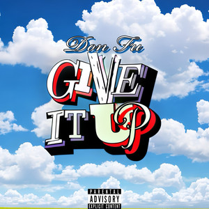 Give It Up (Explicit)