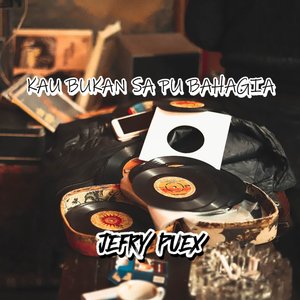 Kau Bukan Sa Pu Bahagia