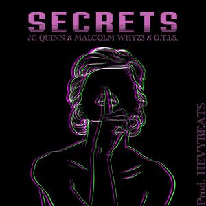 Secrets (feat. J.C Quinn & Malcolm Whyz3) [Explicit]