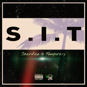 S.I.T Sacrifice Is Temporary (Explicit)