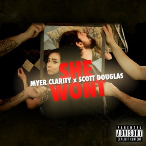 She Won't(feat. Scott Douglas) (Explicit)