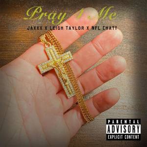 Pray 4 Me (feat. Leigh Taylor & NFL Chatt) [Explicit]