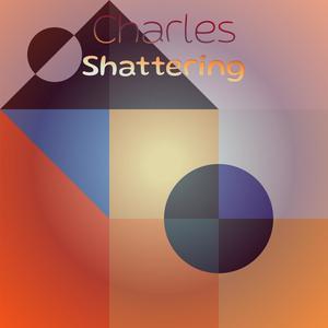 Charles Shattering
