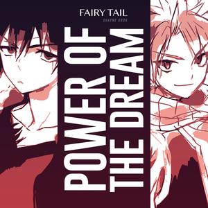 Power of the Dream(Fairy Tail: Final Series)