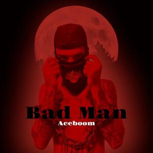 Bad Man (Explicit)