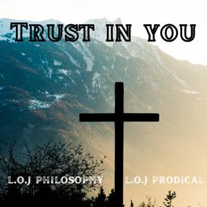 Trust In You (feat. L.O.J Philosophy)