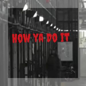 HOW YA DO IT (Explicit)