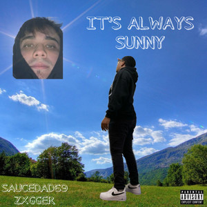 IT'S ALWAYS SUNNY (Explicit)