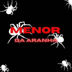 Menor Da Aranha (Explicit)