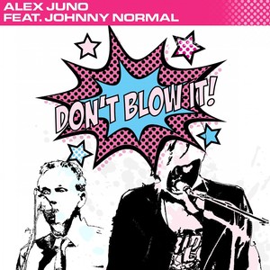 Don't Blow It! (feat. Johnny Normal)