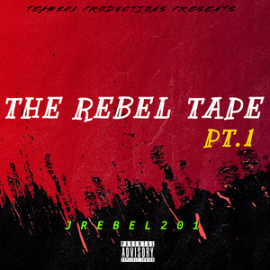 The Rebel Tape Pt.1 (Explicit)