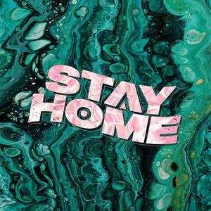 Stay Home (Explicit)