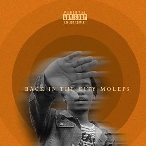 BACK IN THE CITY MOLEPS (Explicit)