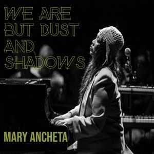 We Are But Dust and Shadows