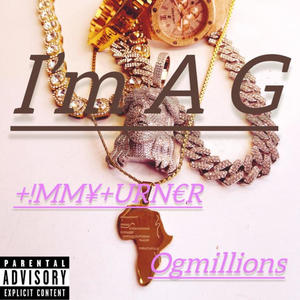 I'M A G (feat. Ogmillions) (Explicit)