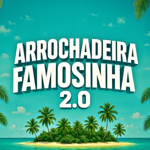 Arrochadeira Famosinha 2.0 (Explicit)